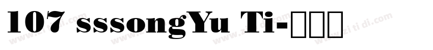 107 sssongYu Ti字体转换